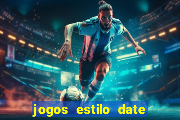 jogos estilo date ariane para android